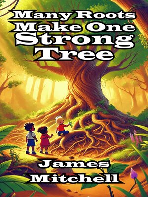 cover image of Many Roots Make One Strong Tree